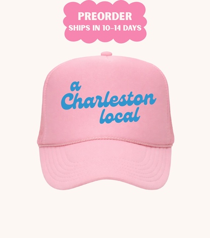 A Charleston Local Trucker Hat