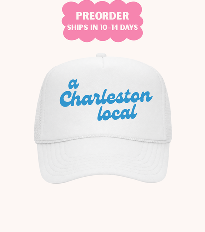 A Charleston Local Trucker Hat